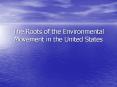 The Roots of the Environmental Movement in the United State