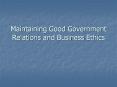 Maintaining Good Government Relations and Business Ethic