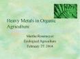 Heavy Metals in Organic Agriculture Martha Rosemeye
