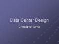 Data Center Design Christopher Geyer A Data Center Highl