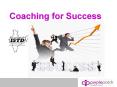 Coaching for Success Flow Coaching.. What? Coaching.