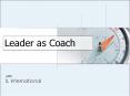 Leader as Coach with IL International What is Coaching? W