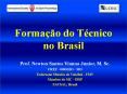 Forma  o do T cnico no Brasil Prof. Newton Santos Viann