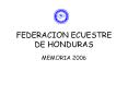 federacion ecuestre de honduras memoria 2006 directiv