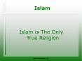 Islam Islam is The Only True Religion Islam Let u