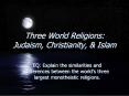 Three World Religions: Judaism, Christianity, & Islam E
