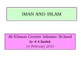 IMAN AND ISLAM Al-Ehsan Centre Islamic School Dr A A Rushd