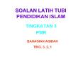 SOALAN LATIH TUBI PENDIDIKAN ISLAM TINGKATAN 3 PMR BAHAGIA