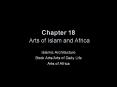 Chapter 18 Arts of Islam and Africa Islamic Architectur