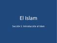 El Islam Secci n 1: Introducci n al Islam * * * * * * * * 