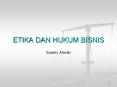 ETIKA DAN HUKUM BISNIS Suarny Amran * CSR  merupakan : 