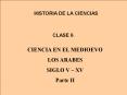HISTORIA DE LA CIENCIAS CLASE 6 CIENCIA EN EL MEDIOEVO LO
