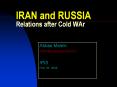 IRAN and RUSSIA Relations after Cold WAr Abbas Malek
