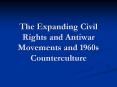 The Expanding Civil Rights and Antiwar Movements and 1960