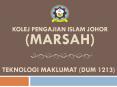 KOLEJ PENGAJIAN ISLAM JOHOR (MARSAH) TEKNOLOGI MAKLUMAT (DU