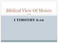 Biblical View Of Money I TIMOTHY 6:10 Biblical View Of Mone