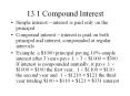13.1 Compound Interest Simple interest   interest is pai