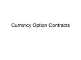Currency Option Contracts Terminology Options Contract: A