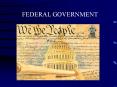 FEDERAL GOVERNMENT THE THREE BRANCHES OF GOVERNMENT 