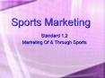 Sports Marketing Standard 1.2 Marketing Of & Through Sport