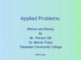 Applied Problems: Mixture and Money By Mr. Richard Gill Dr