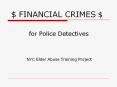 $ FINANCIAL CRIMES $ for Police Detectives NYC Elder Abus