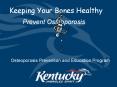 Keeping Your Bones Healthy Prevent Osteoporosis Osteoporosi