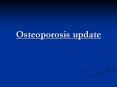 Osteoporosis update Resources: NICE guideline on prescribin