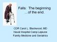 Falls: The beginning  of the end. CDR Carol L. Blackwood, M
