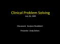Clinical Problem Solving July 28, 2009 Discussant: Gustav