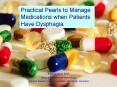 Practical Pearls to Manage Medications when Patients Hav