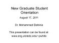 New Graduate Student Orientation August 17, 2011 Dr