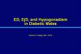 ED, EjD, and Hypogonadism in Diabetic Males Steven N. Gange
