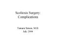Scoliosis Surgery: Complications Tamara Simon, M.D. Jul