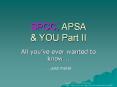 SPCC, APSA & YOU Part II All you ve ever wanted to know .