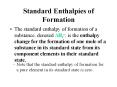Standard Enthalpies of Formation The standard enthalpy o