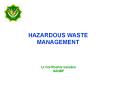 HAZARDOUS WASTE MANAGEMENT Lt Col Roshni Varaden SAND