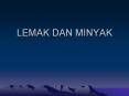 LEMAK DAN MINYAK Lemak dan minyak merupakan sumber energ