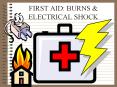 first aid: burns & electrical shock burns hopefully th