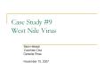 Case Study #9 West Nile Virus Sara Halaszi Yoonhee Cho