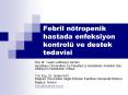 Febril n tropenik hastada enfeksiyon kontrol  ve deste