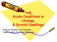 Acute Conditions in Urology & Scrotal Swellings Done b