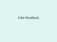 John Steinbeck John Steinbeck The novella Of Mice and Me