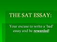 THE SAT ESSAY: Your excuse to write a  bad  essay and b