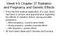 Week 9 b Chapter 37 Radiation and Pregnancy and Geneti