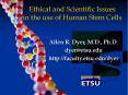 Ethical and Scientific Issues in the use of Human Stem Cell