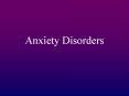 Anxiety Disorders Anxiety Anxiety Disorders In the anxiet