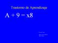 Trastorno de Aprendizaje A + 9 = x8 Dr juan Donari HIGA JOS