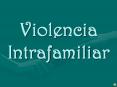 Violencia Intrafamiliar  Qu  es? Formas de Violencia Causa