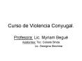 Curso de Violencia Conyugal. Profesora: Lic. Myriam Begu
